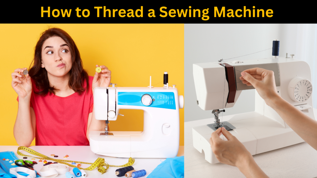 How to Thread a Sewing Machine 