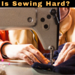 Is Sewing Hard?